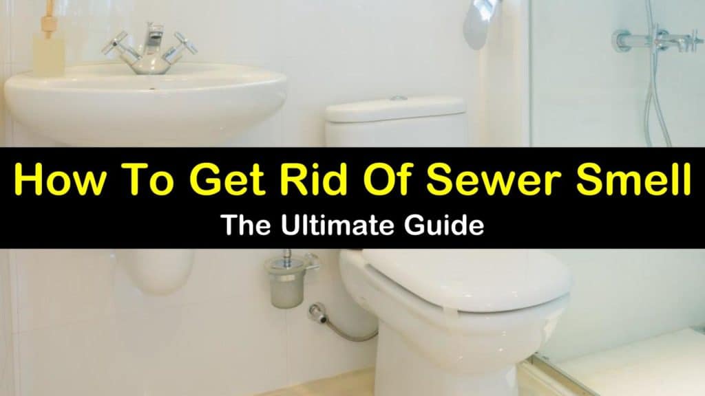 how to get rid of sewer smell in your house