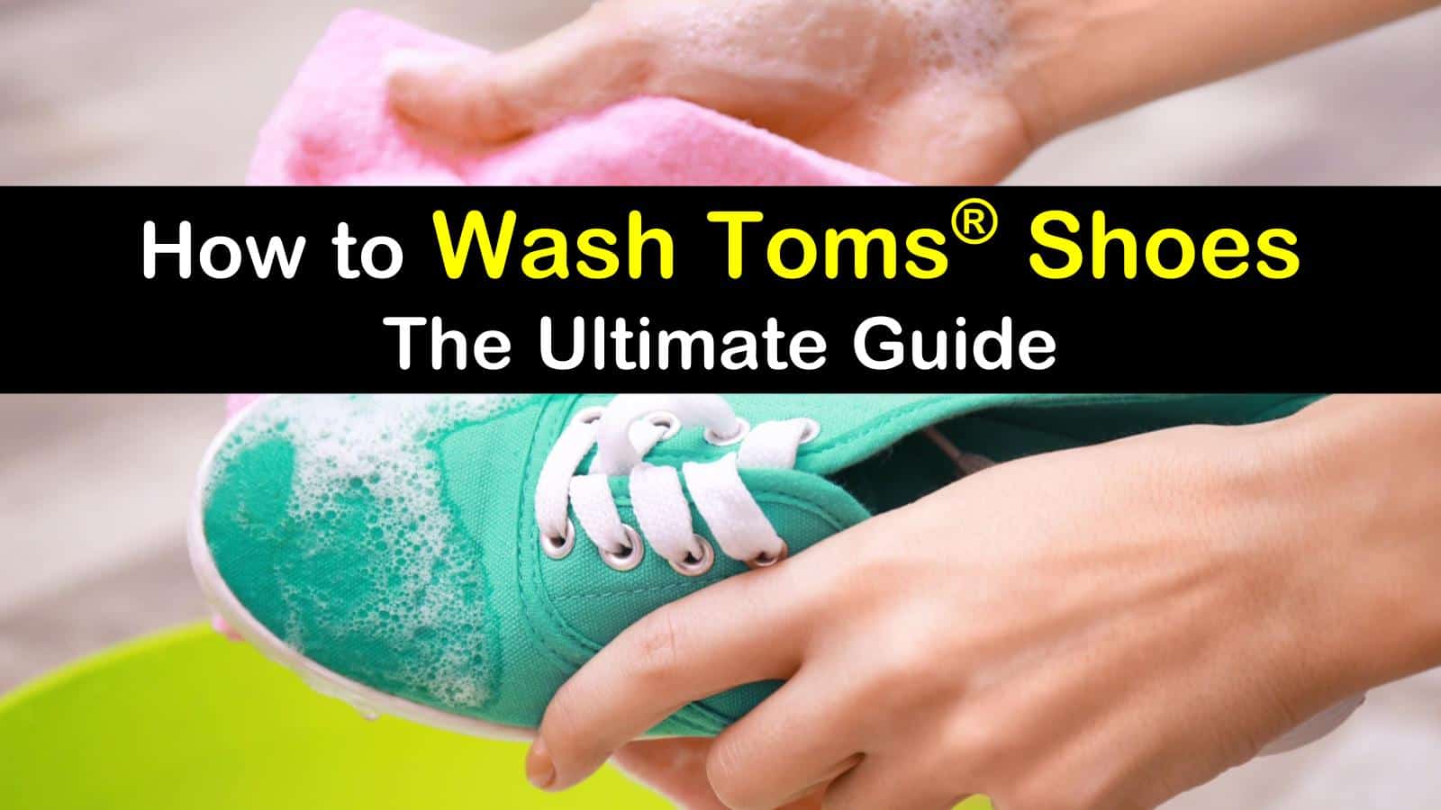 21 Ways to Wash Toms® Shoes to Keep Them Clean