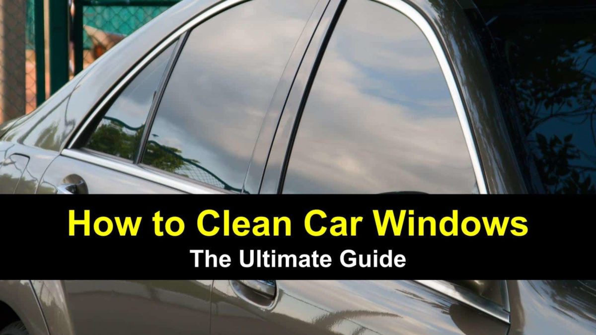 10 Quick & Easy Ways to Clean Car Windows