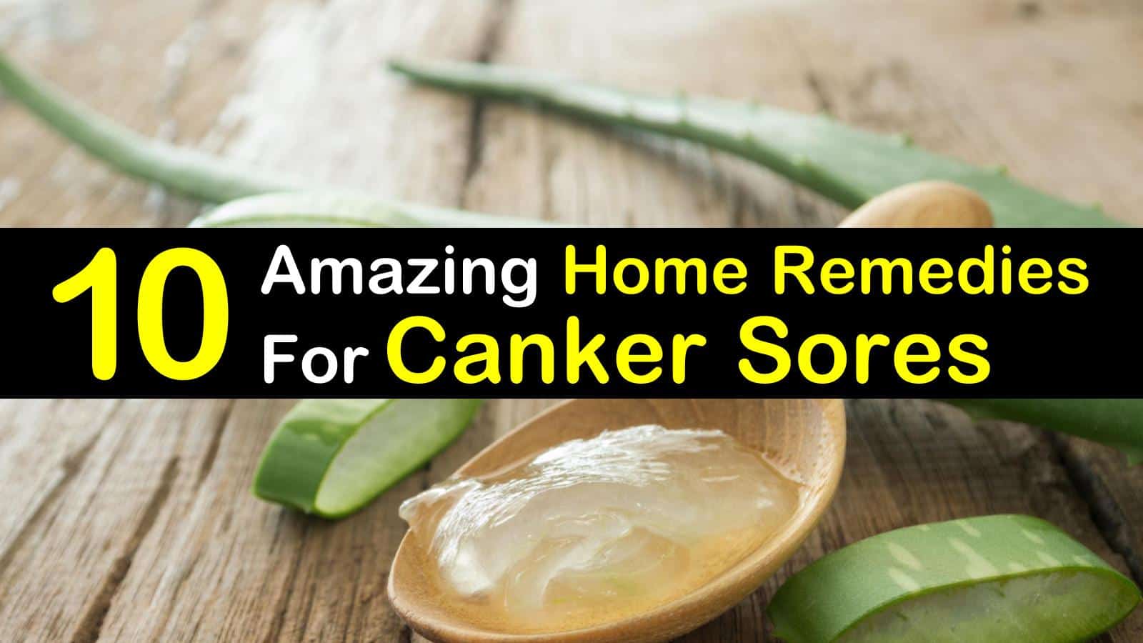 10 Amazing Home Remedies For Canker Sores titleimg1