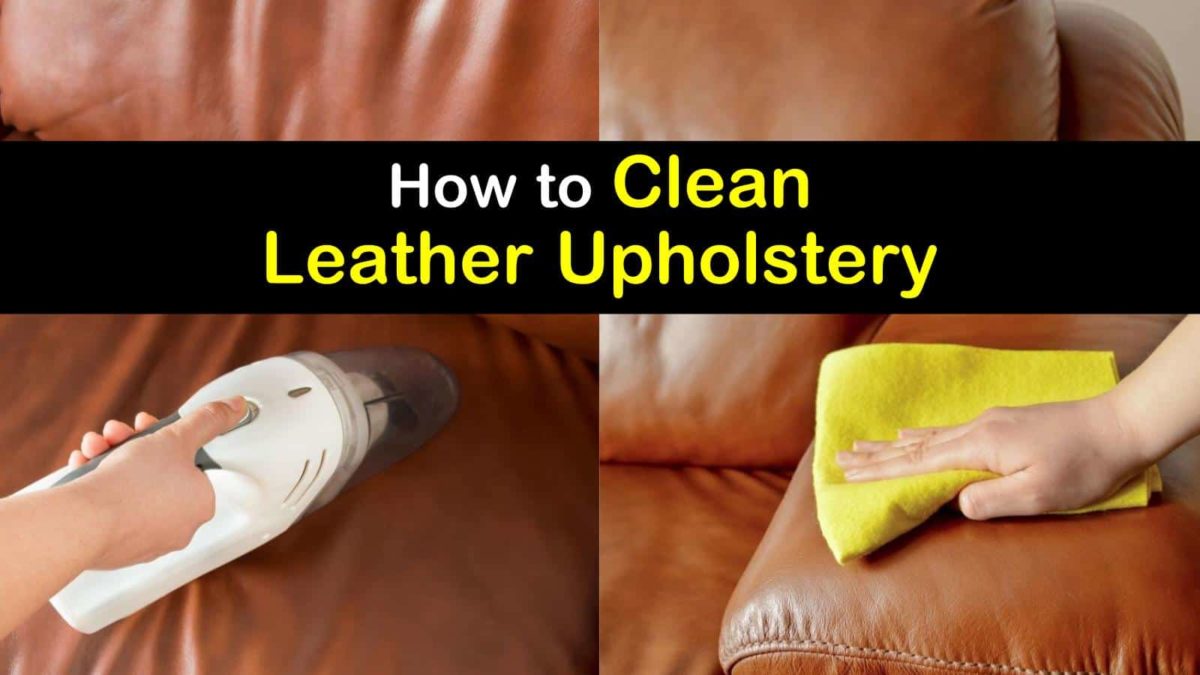 26 Quick Ways to Clean Leather Upholstery