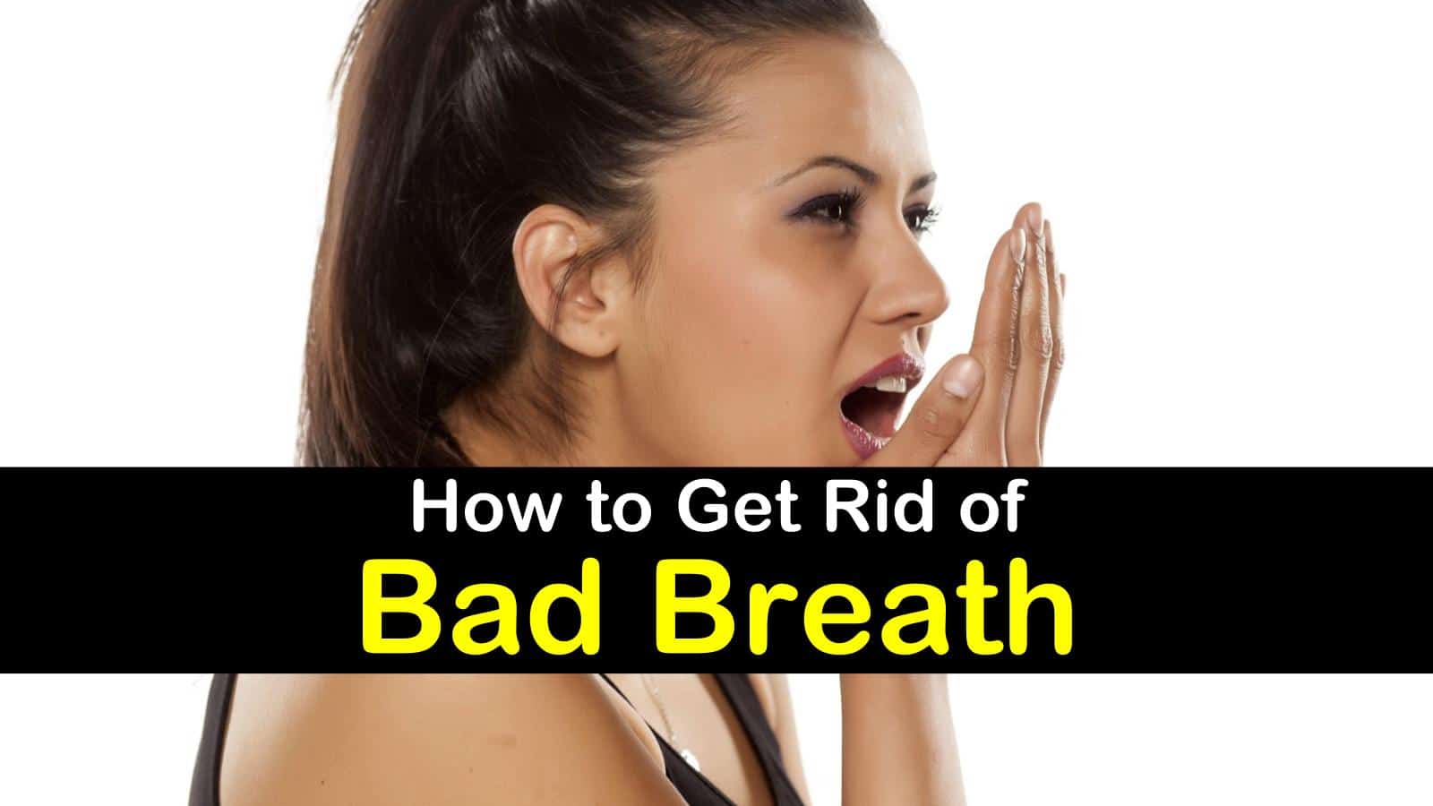 Cure Bad Breath Permanently