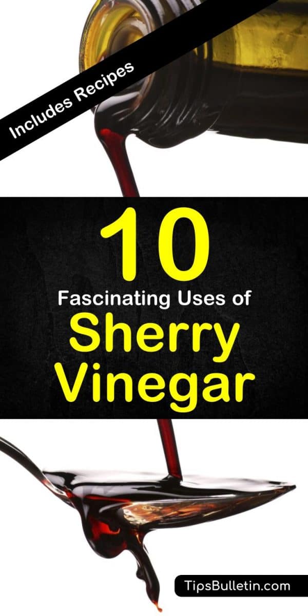10 Fascinating Uses of Sherry Vinegar - The Ultimate Guide