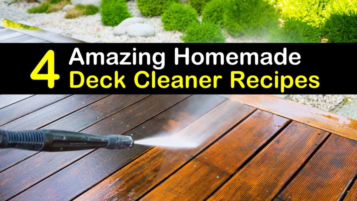 22 Amazing Homemade Deck Cleaner Recipes