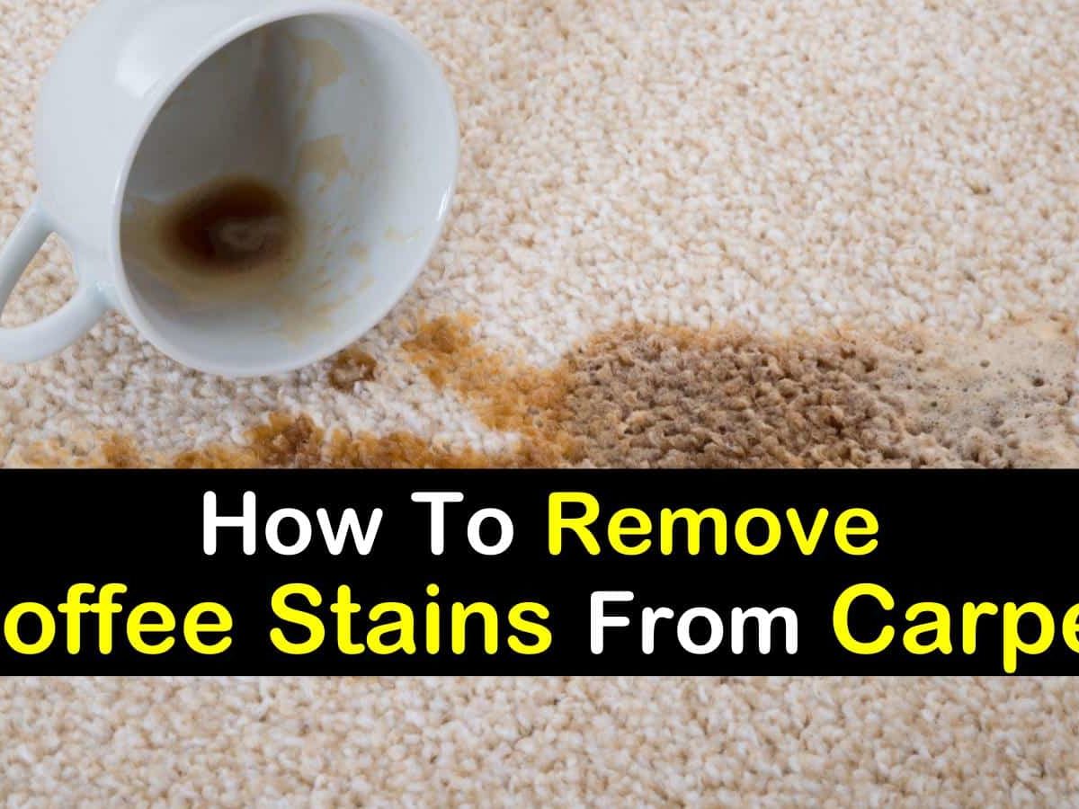 6 Incredibly Easy Ways To Remove Coffee Stains From Carpet