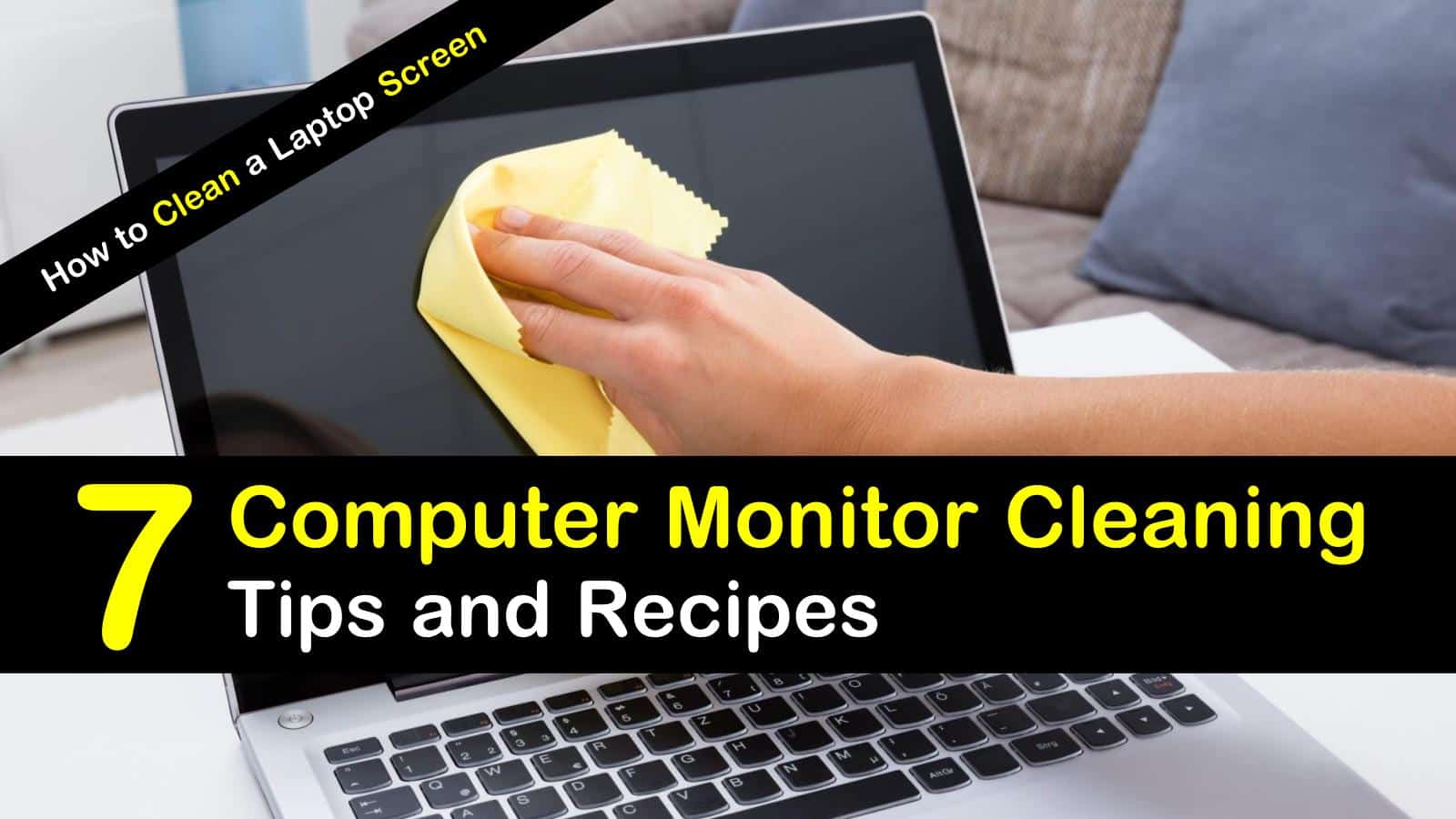 How to Clean Laptop Screen, Keyboard, and More