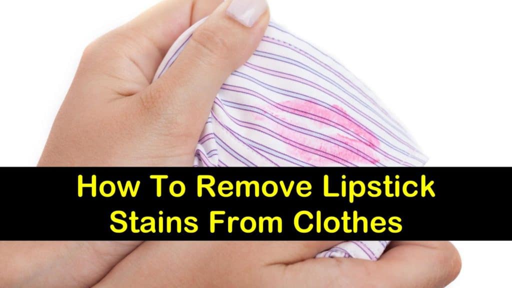 3 Fast & Easy Ways to Remove Lipstick Stains from Clothes