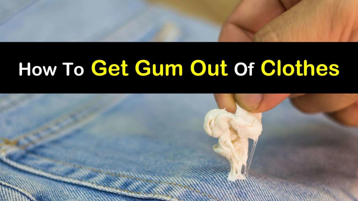 Clever Ways Get Gum Out of Clothes