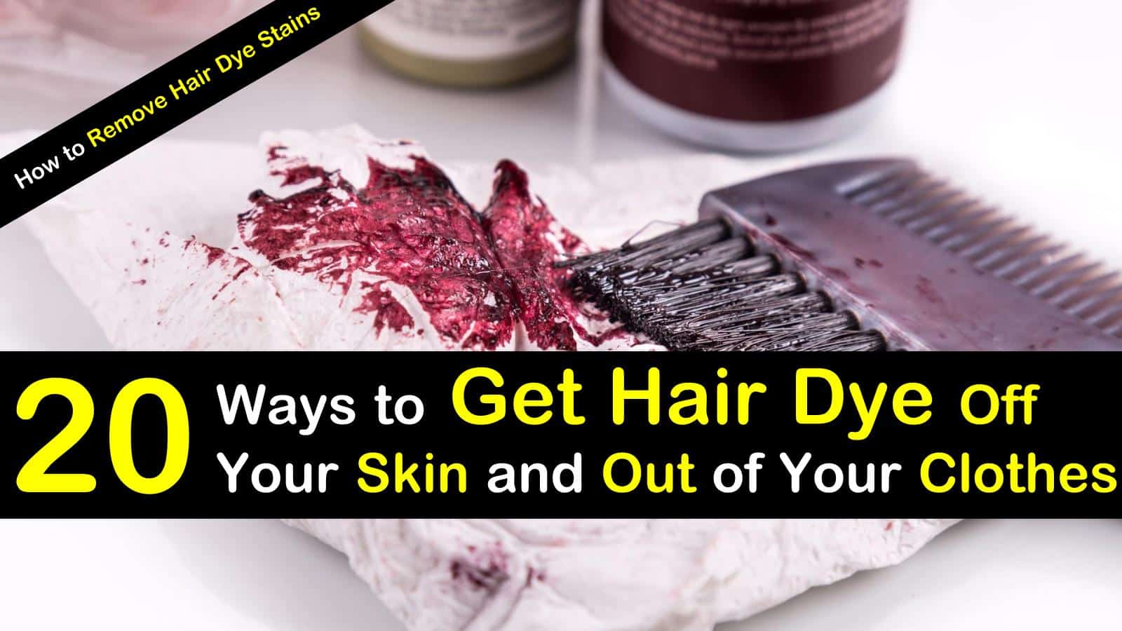 20 Ways To Get Hair Dye Off Your Skin And Out Of Your Clothes How To Get Hair Dye Off Skin And Clothes