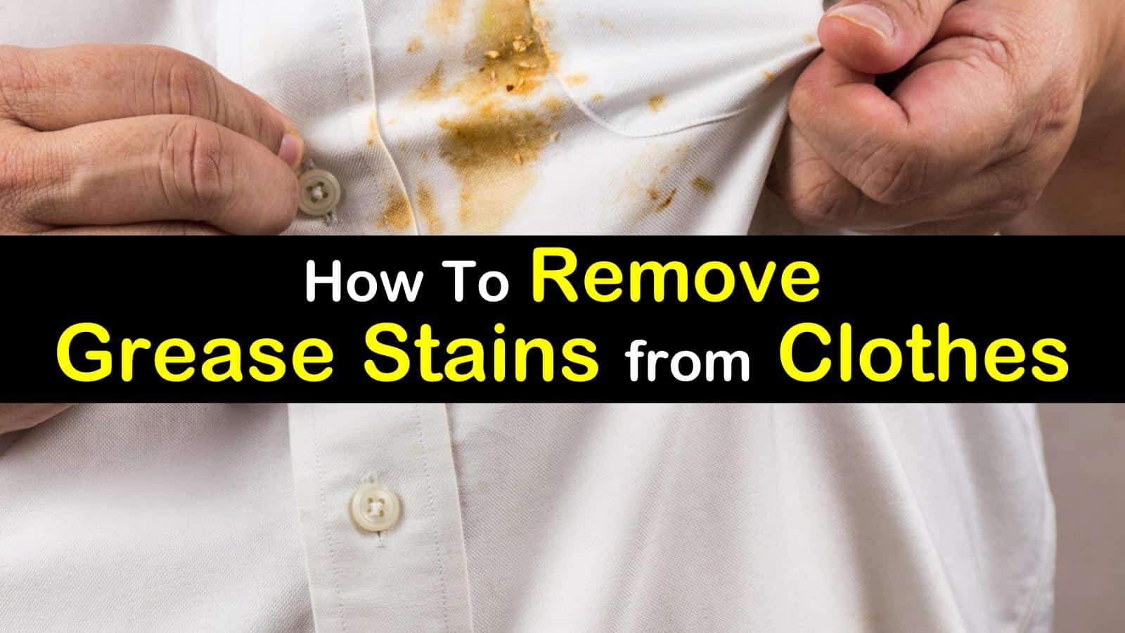 26 Clever Ways to Remove Grease Stains from Clothes