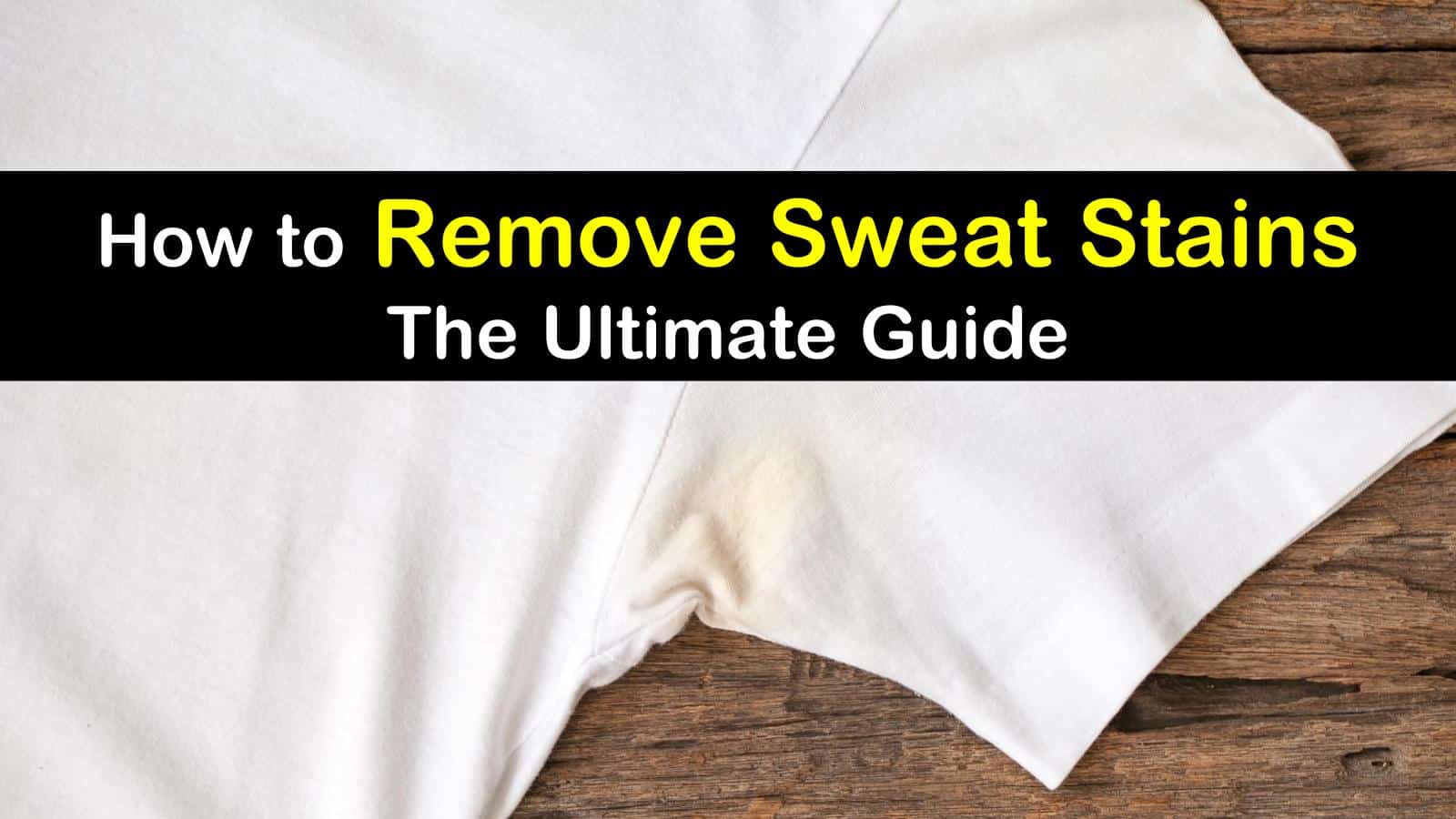 how to remove sweat stains titlimg1