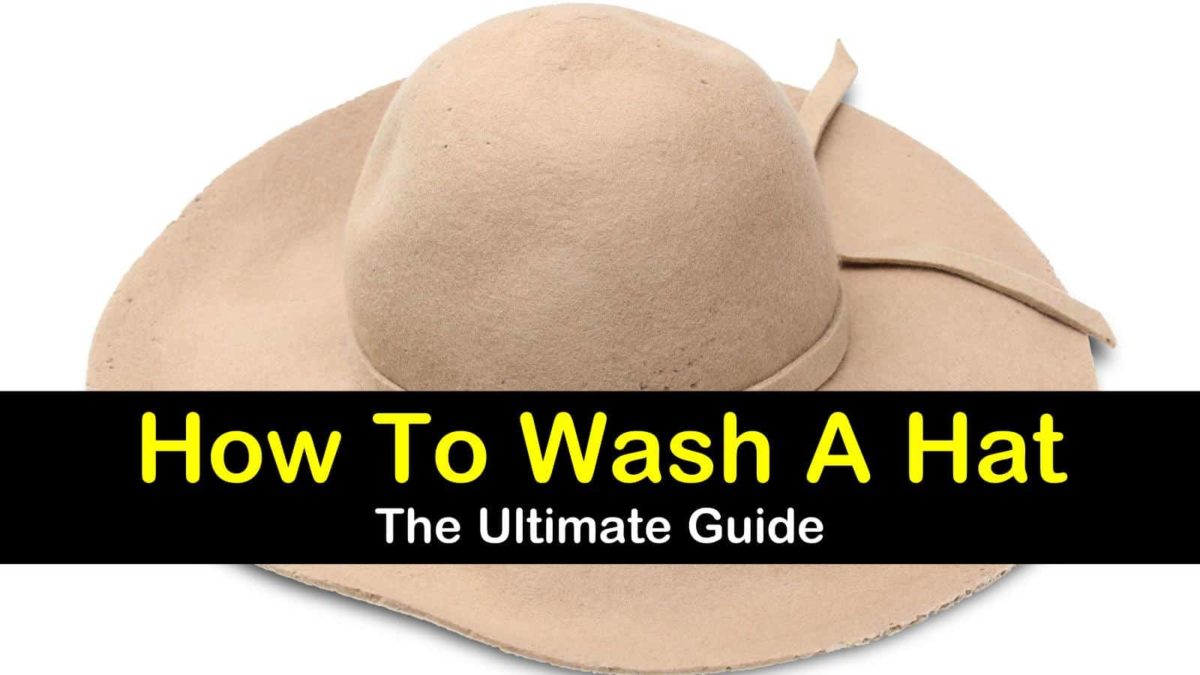 8+ Simple Ways to Wash a Hat