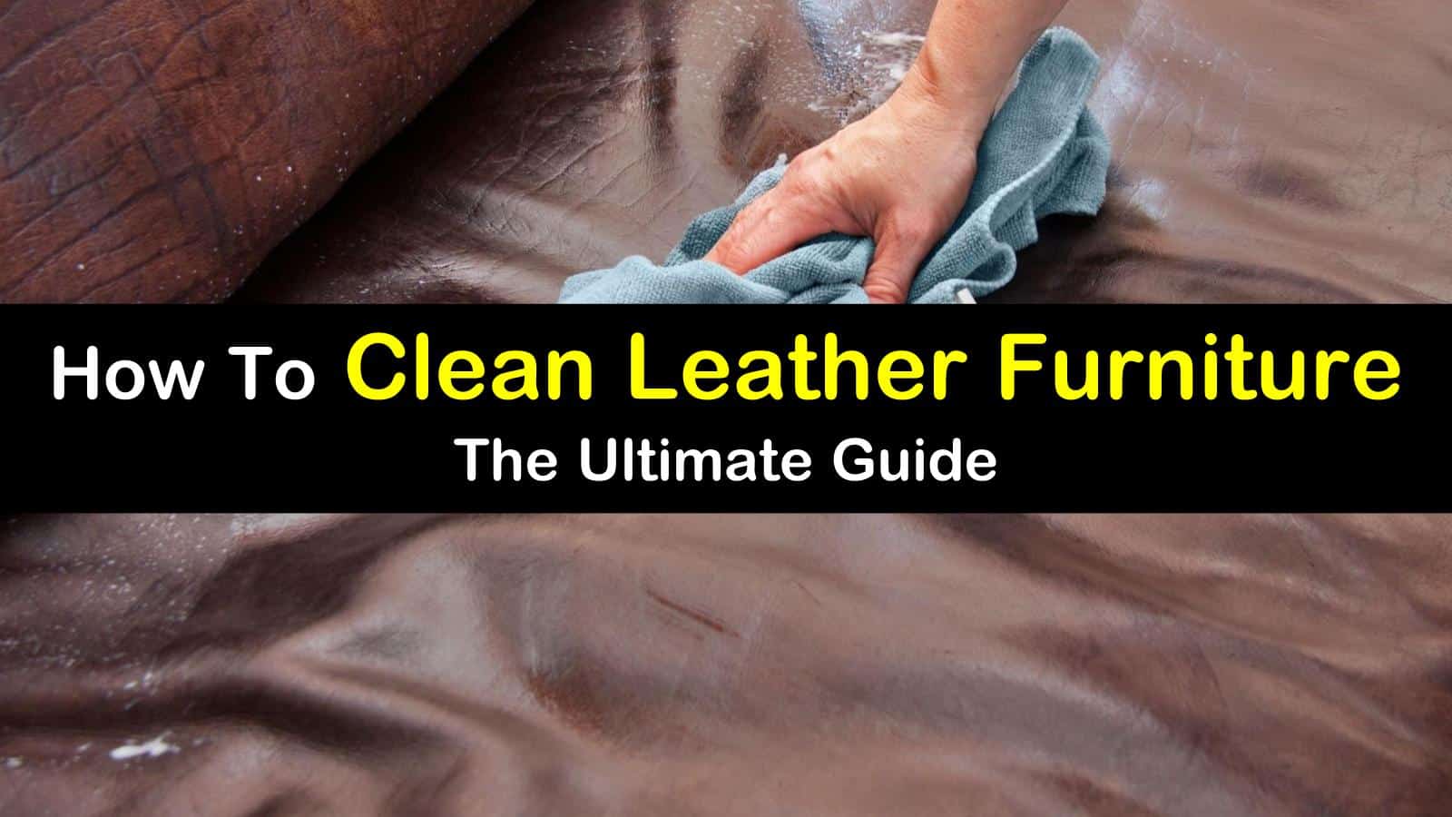 6 Amazing Ways to Clean Leather Furniture