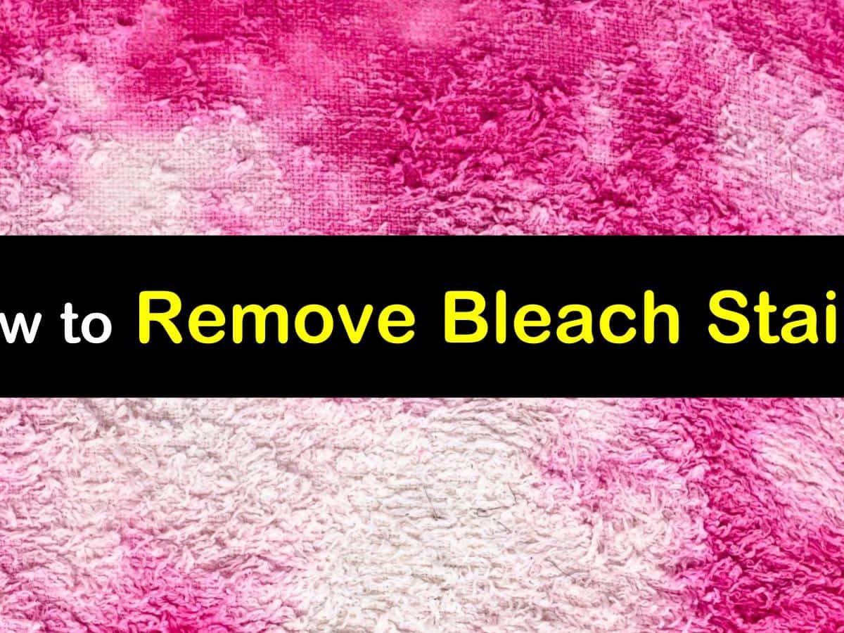 how to remove bleach stains t1 1200x900 cropped
