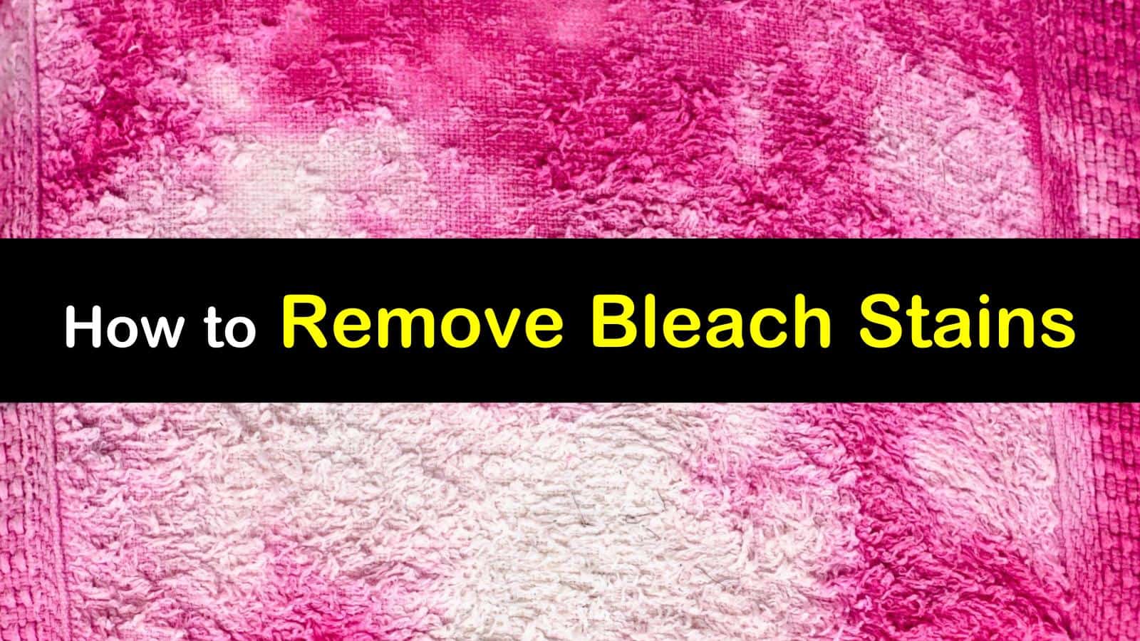 How to Remove Bleach Stains titleimg1