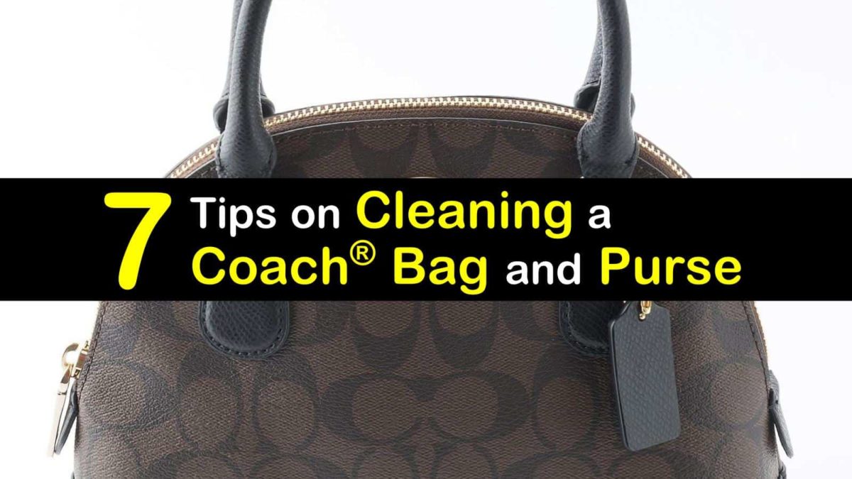 7 Super Simple Coach® Bag Cleaning Ideas