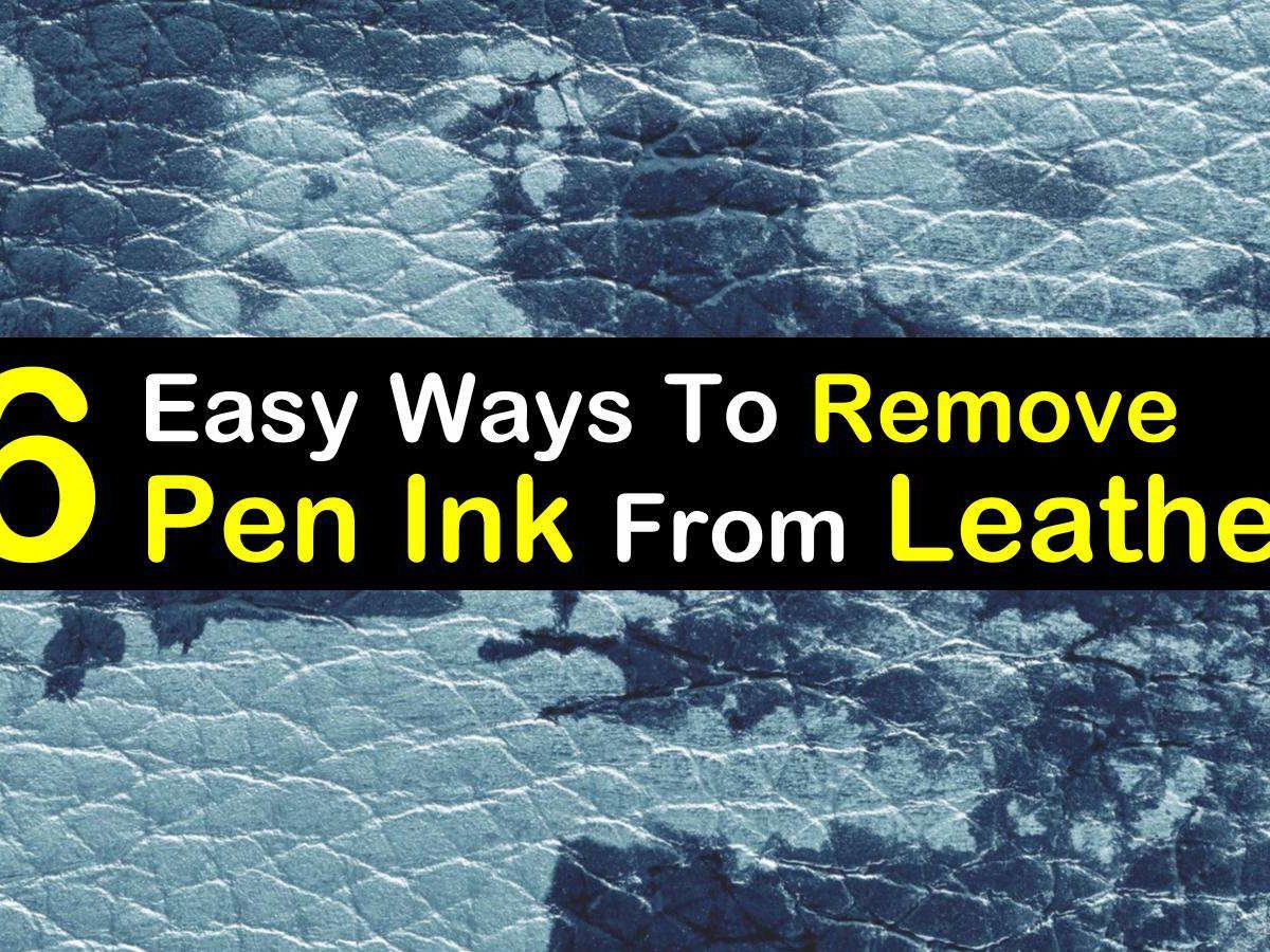 6 Easy Ways To Remove Pen Ink From Leather, How To Clean Pen Off Leather