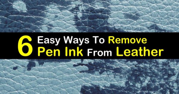 6 Easy Ways To Remove Pen Ink From Leather