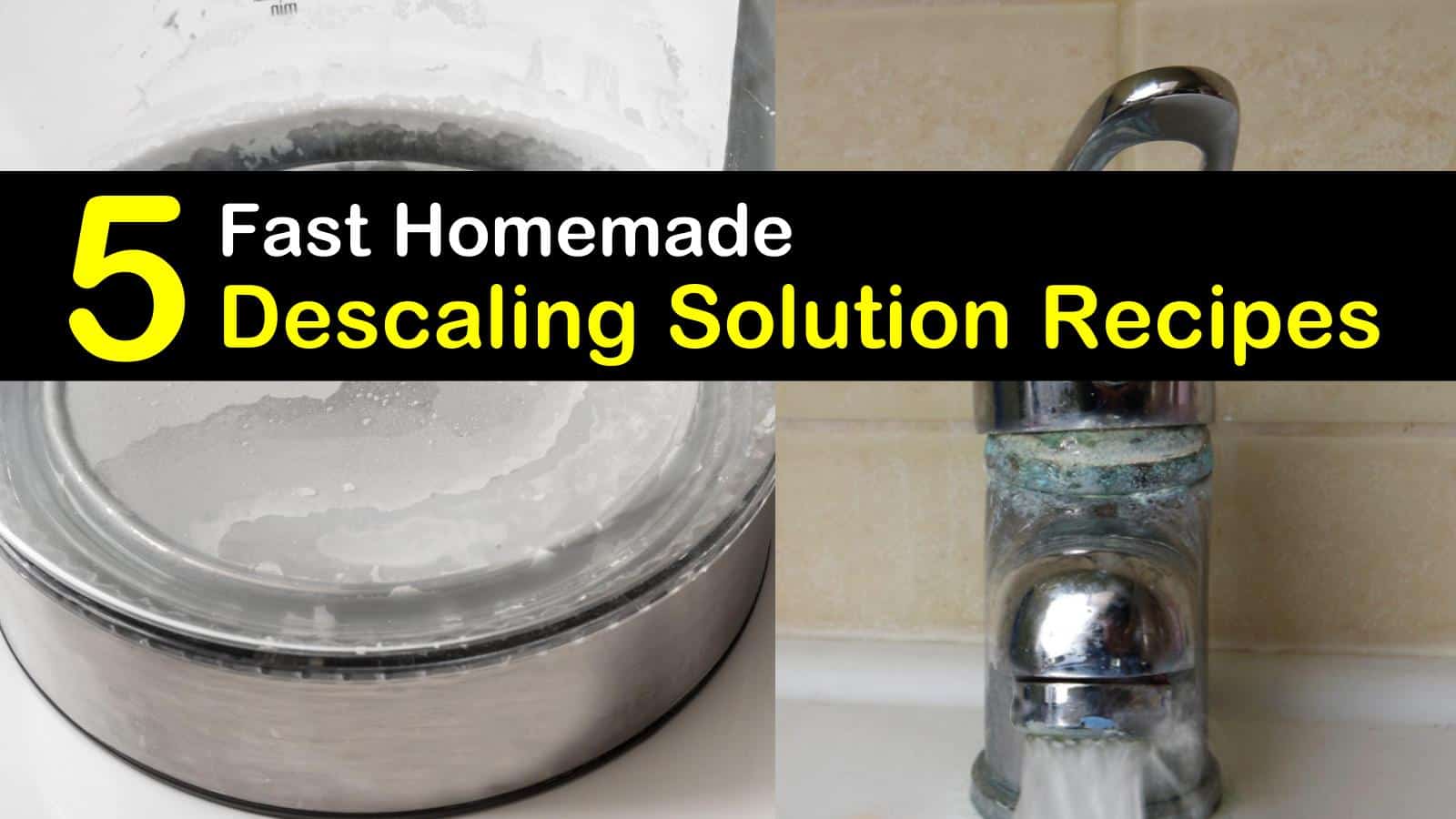 Homemade Descaling Solution Recipes: 5