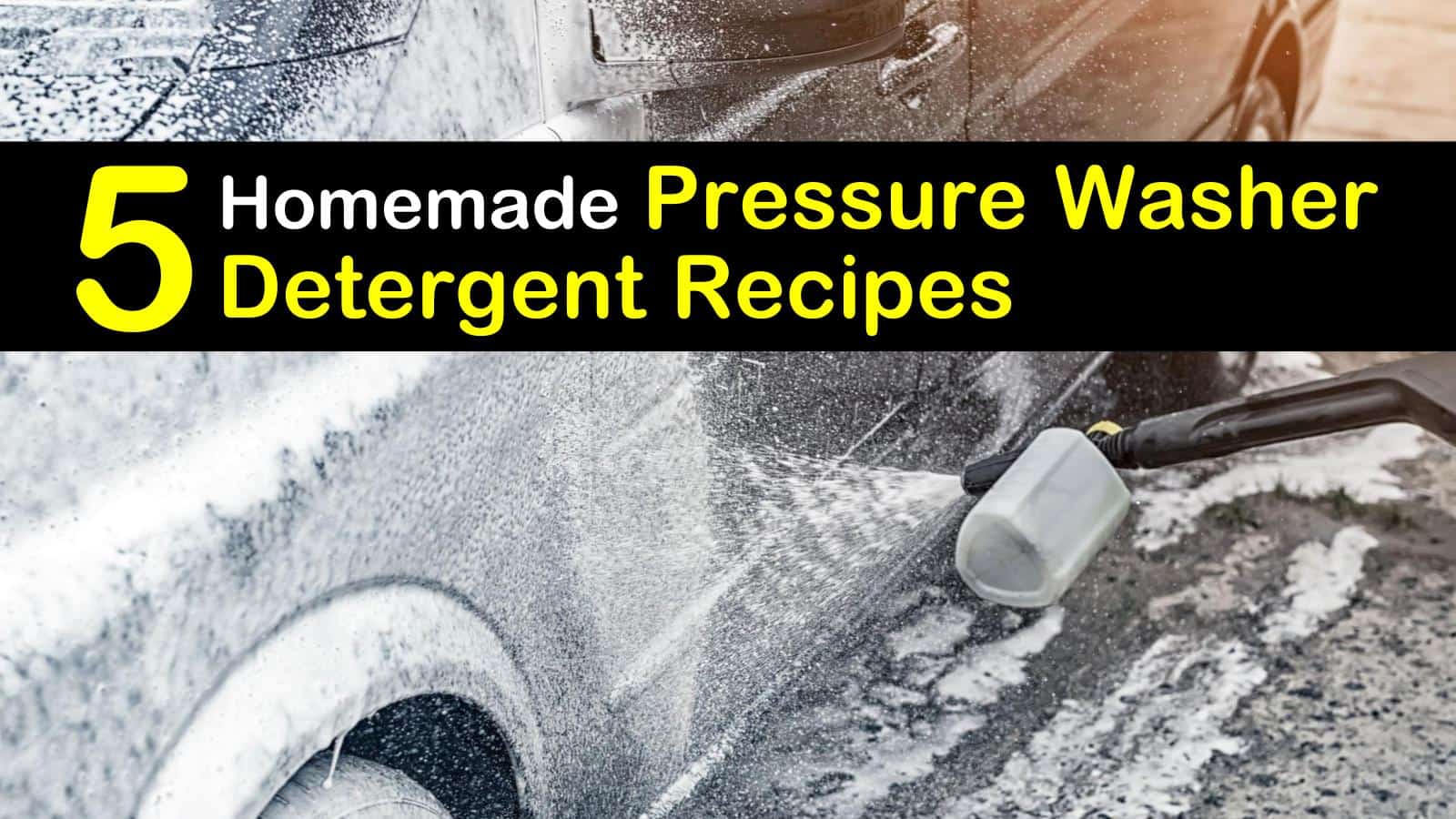 5 Homemade Pressure Washer Detergent