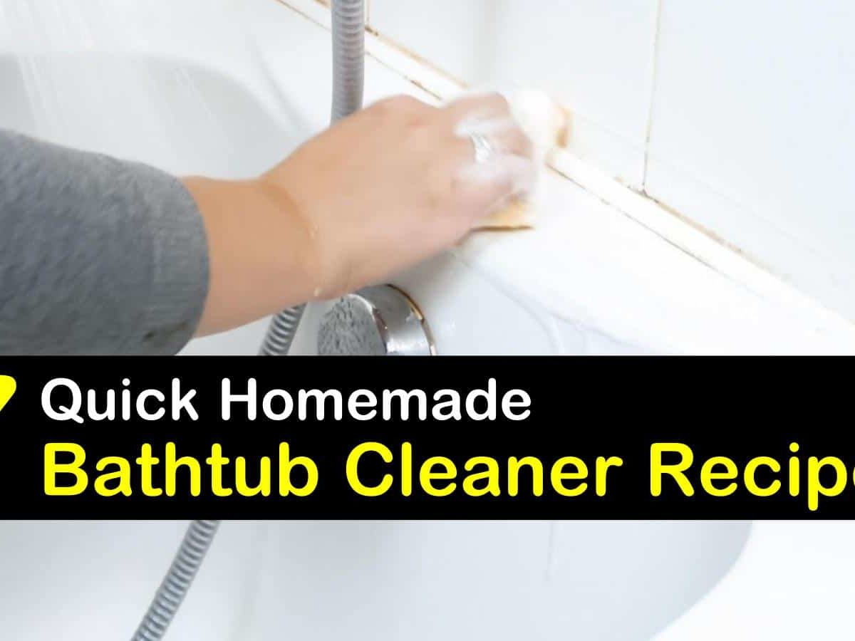 7 Amazing Diy Bathtub Cleaner Recipes, Home Remedies Bathtub Cleaning
