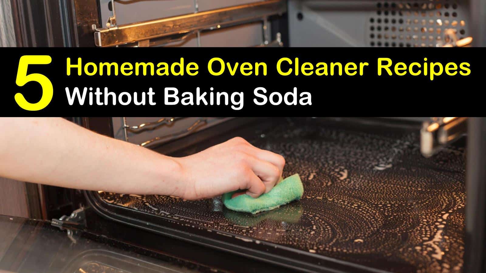 11 Simple Oven Cleaners without Baking Soda That Anyone Can Make