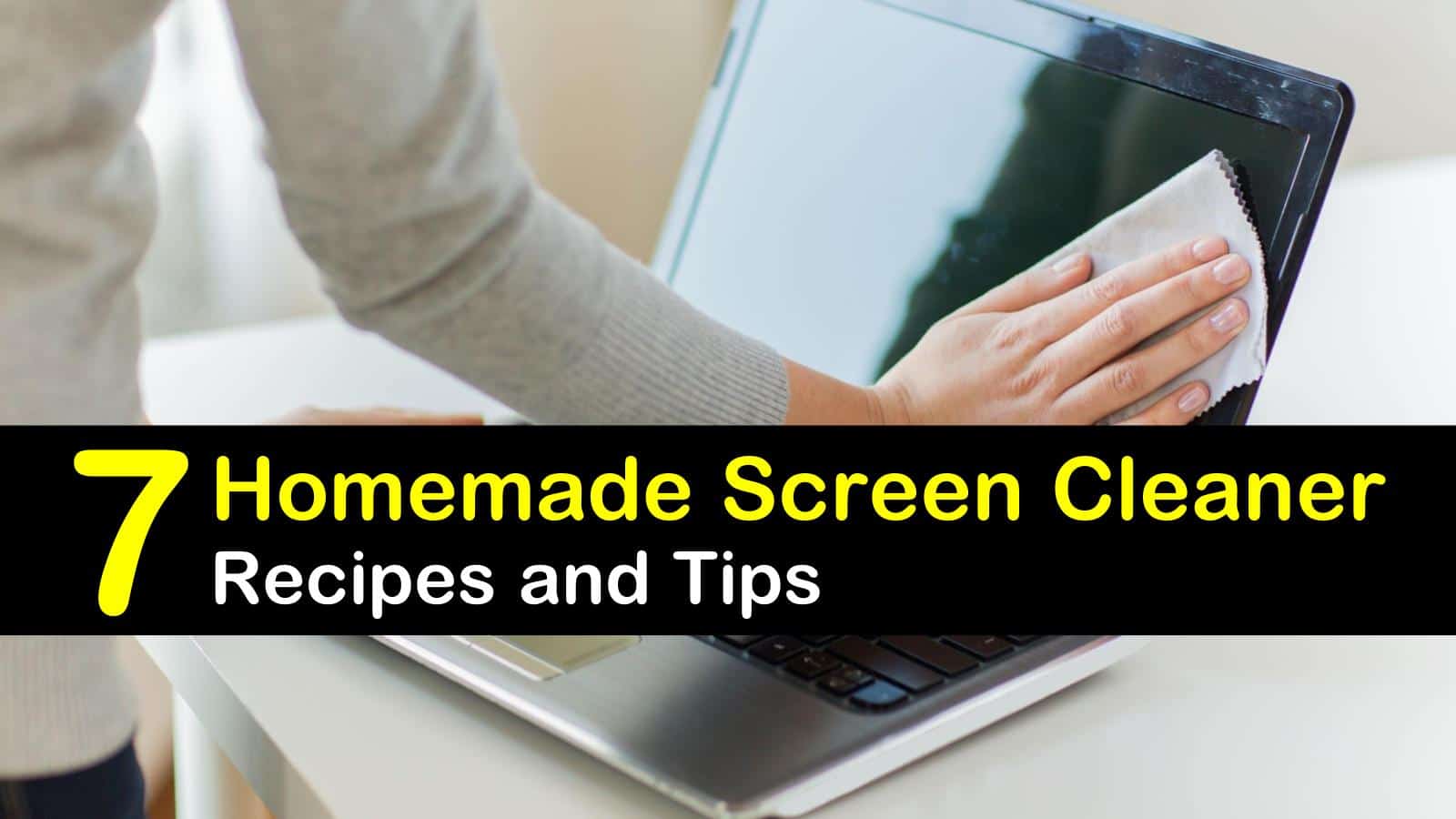 26 Simple Screen Cleaner Recipes