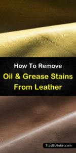 6+ Brilliant Ways to Remove Oil Stains from Leather