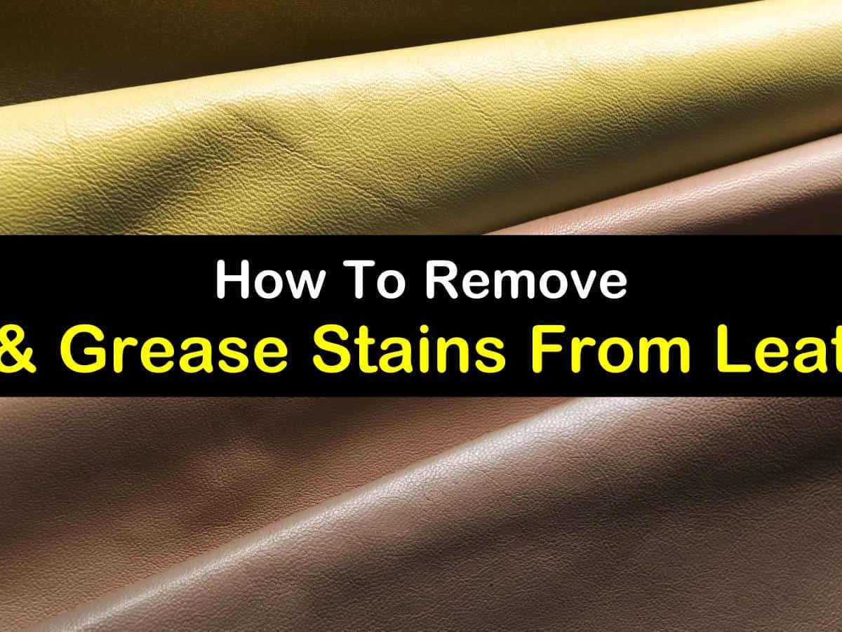 Remove Oil Stains From Leather, Stain On Leather