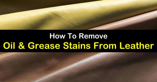 Remove Oil Stains From Leather