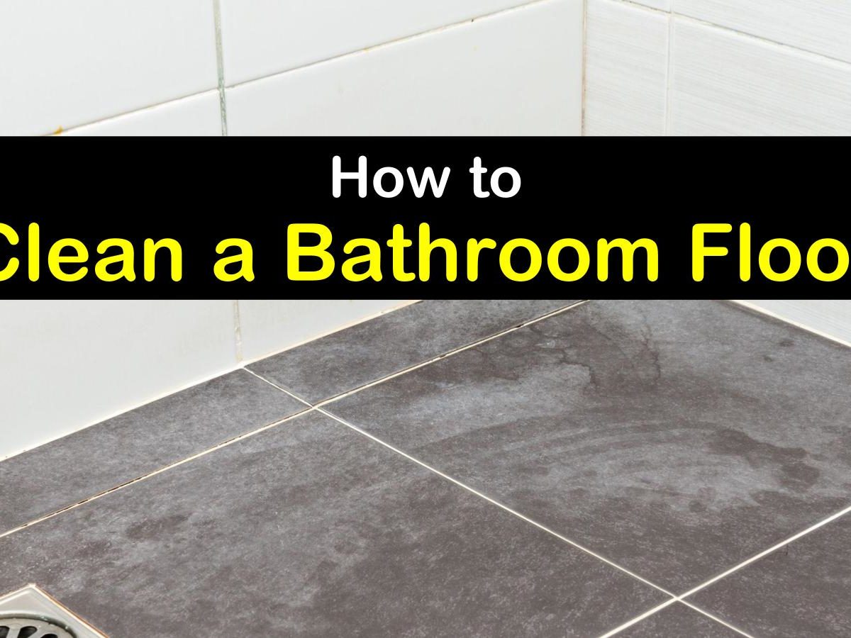 4 Simple Ways To Clean A Bathroom Floor, How To Remove Dirt Stains From Bathroom Floor Tiles