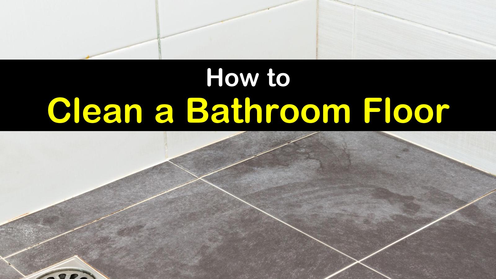 20 Simple Ways to Clean a Bathroom Floor