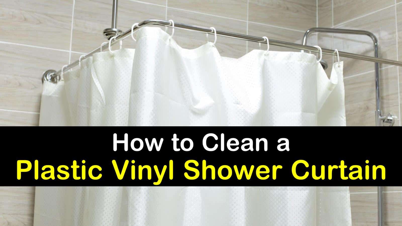 5 Excellent Ways To Clean A Shower Curtain, How To Wash Clear Shower Curtain Liner