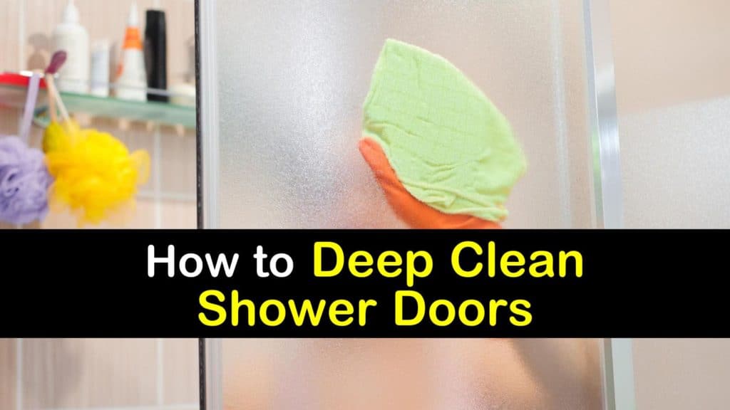 7 Handy Ways to Deep Clean Shower Doors