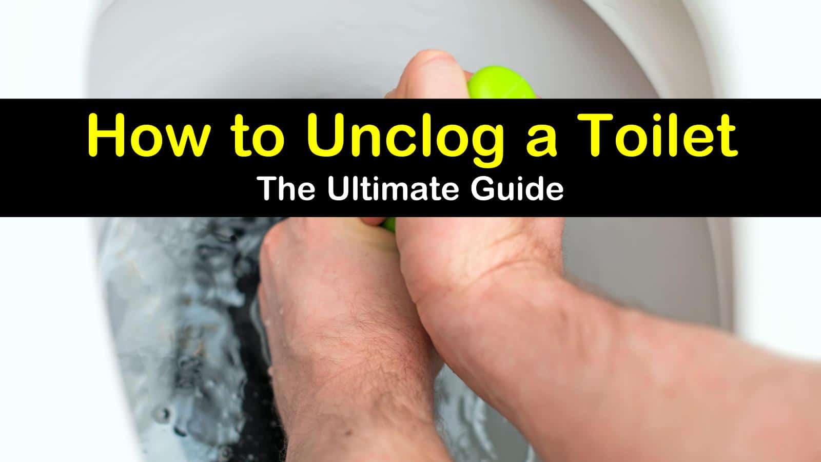 how to unclog a toilet titleimg1