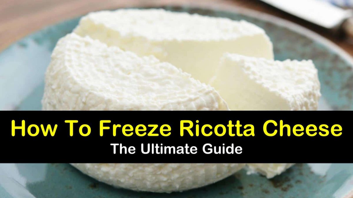 How To Freeze Ricotta Cheese To Save It For Later