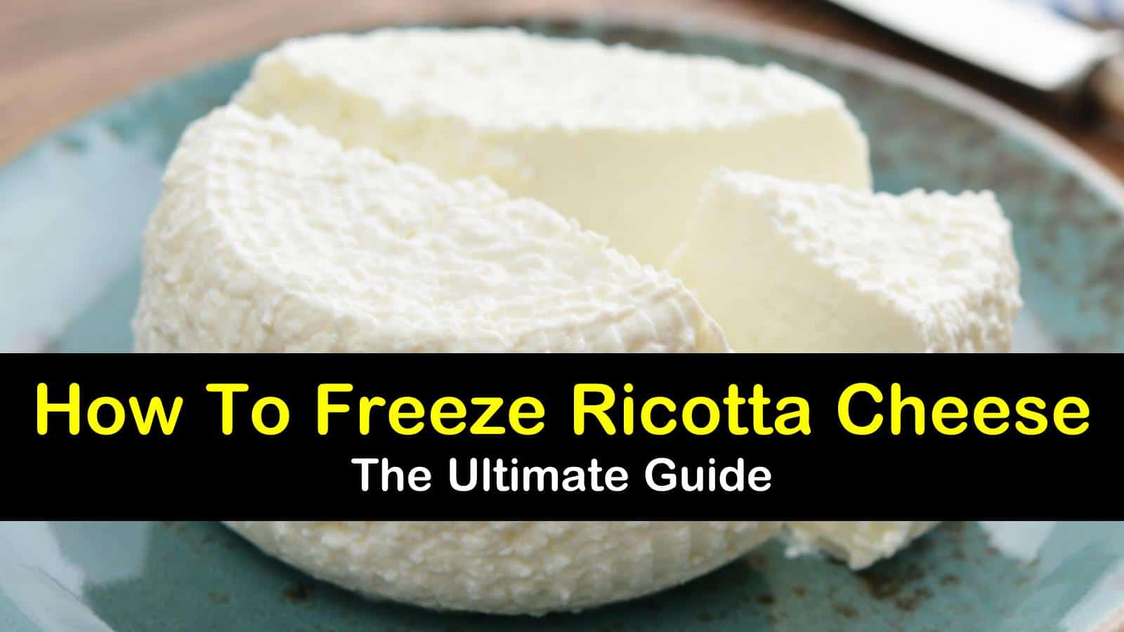 can you freeze ricotta cheese titleimg1