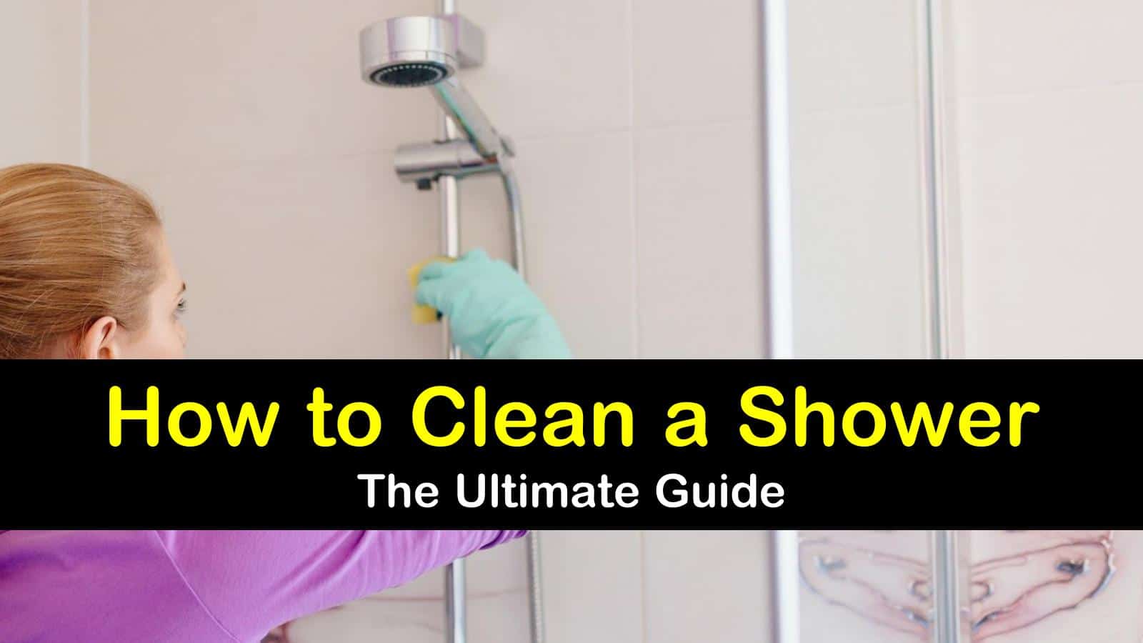 30+ Amazing Ways to Clean a Shower