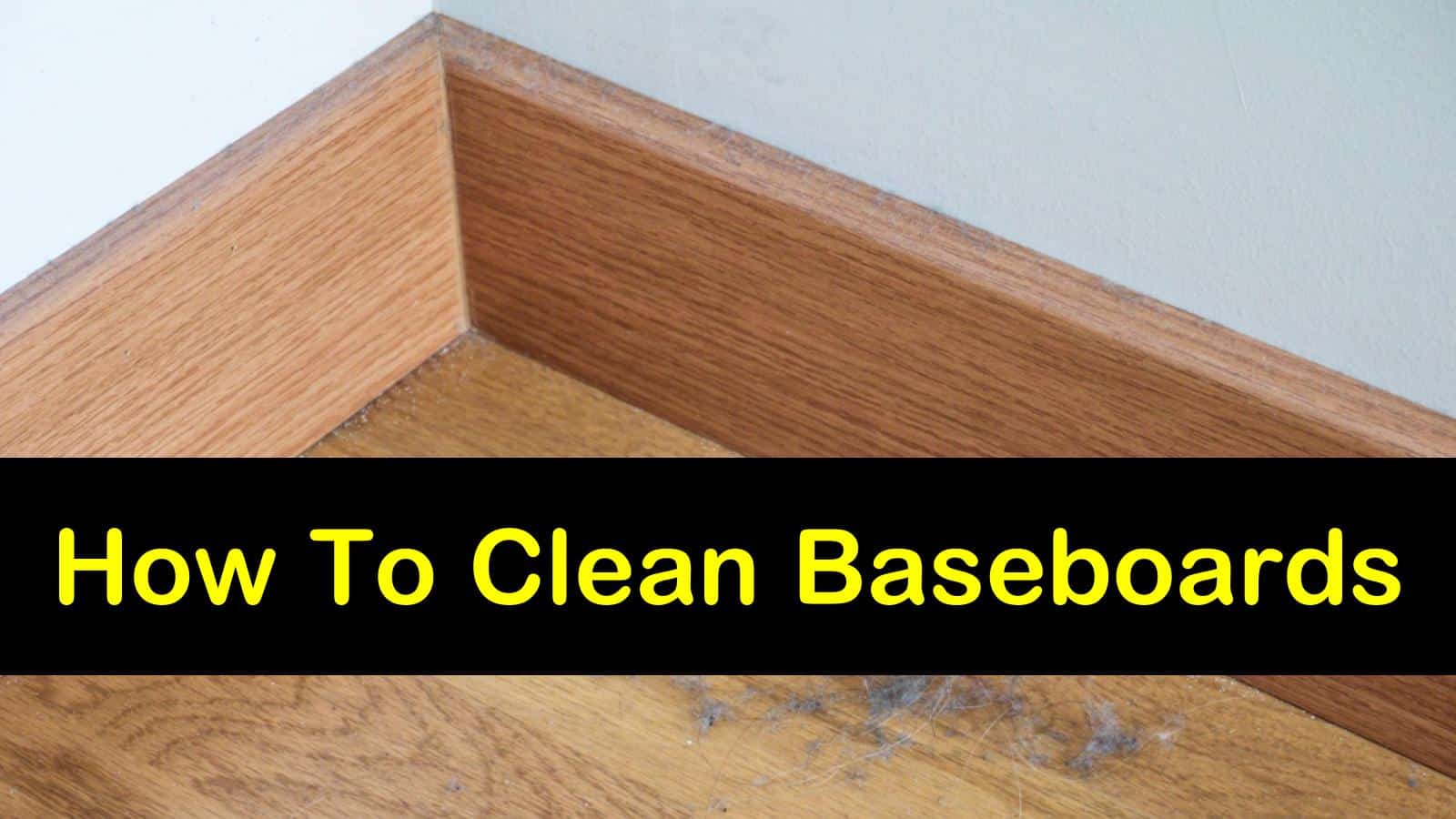 5 Quick Easy Ways To Clean Baseboards
