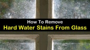 how to remove hard water stains from glass titleimg1