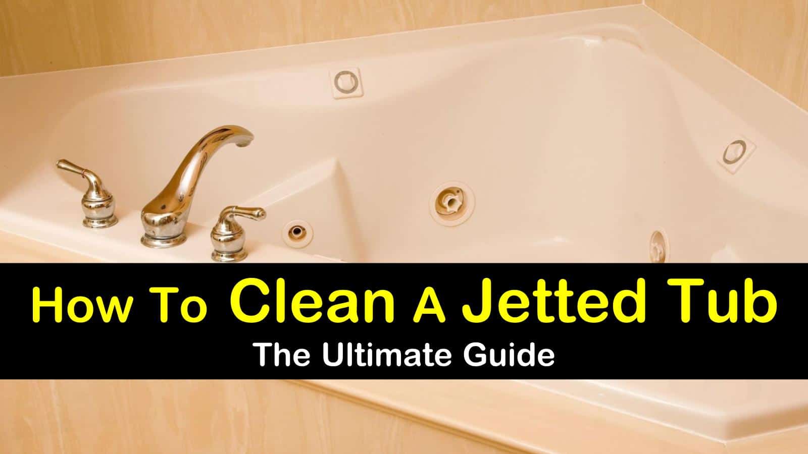 3 Smart Simple Ways To Clean A Jetted Tub, How To Clean Dirty Bathtub Jets