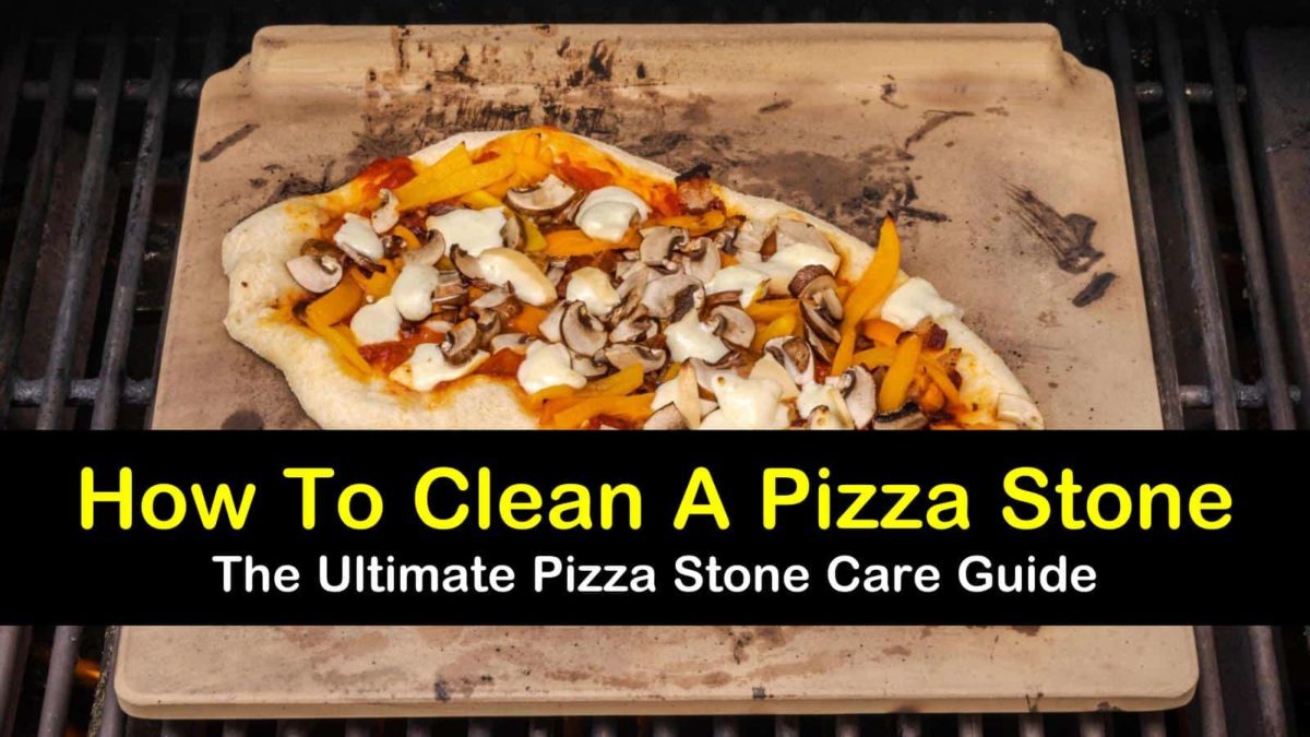 4 Highly Effective Ways to Clean a Pizza Stone
