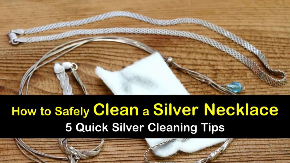 5 Quick Ways Clean a Silver Necklace 5 Quick Ways Clean a Silver Necklace