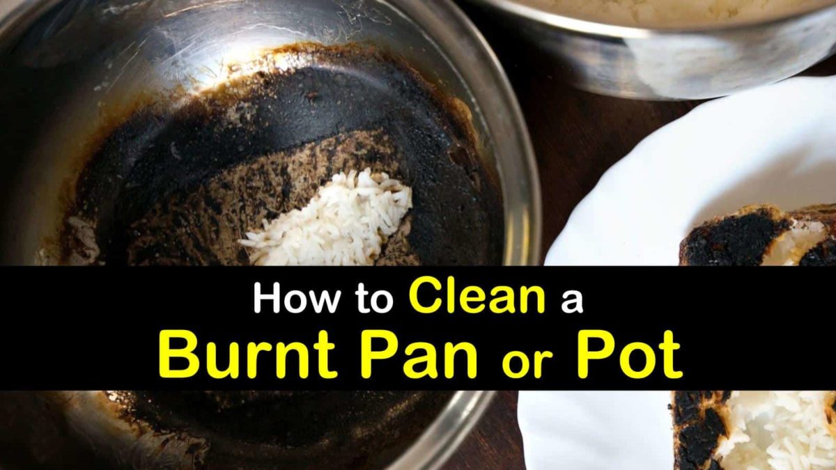 27 Easy Ways to Clean a Burnt Pan or Pot