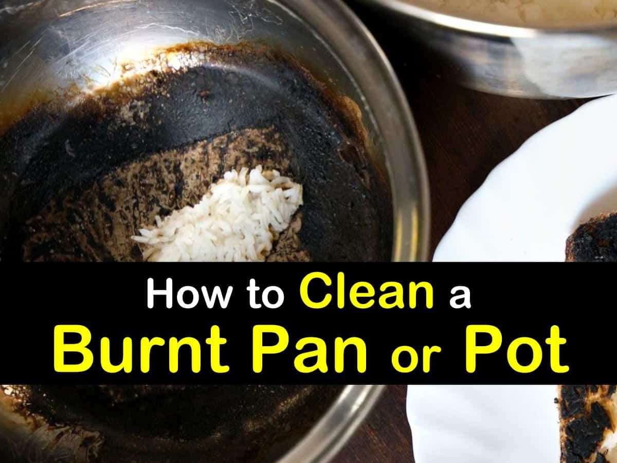 25 Easy Ways to Clean a Burnt Pan or Pot