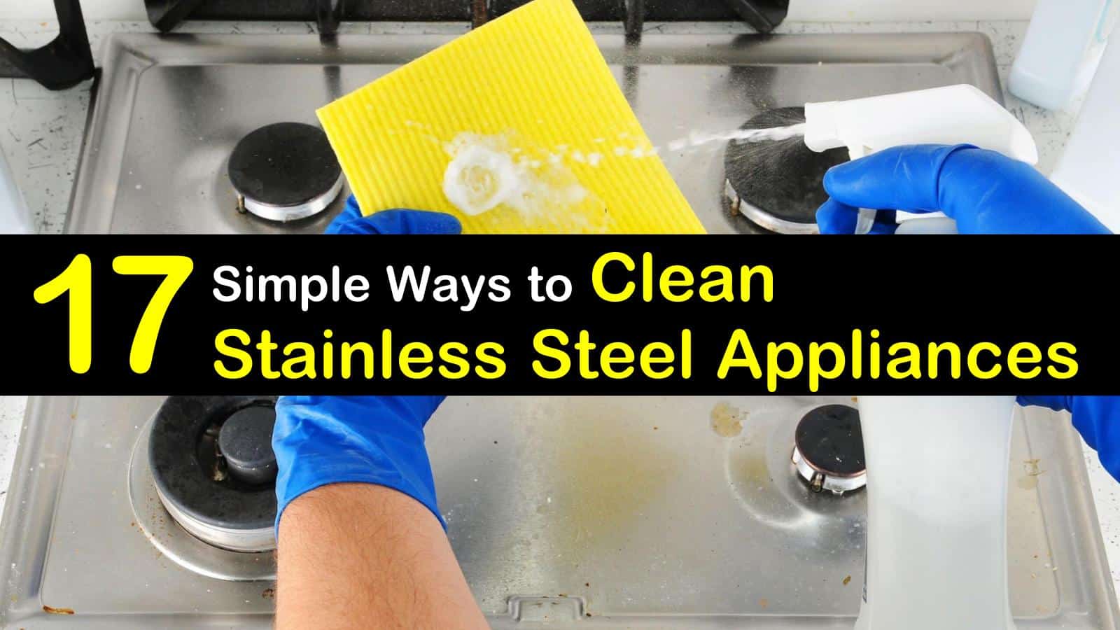 19 Simple Ways to Clean Stainless Steel Appliances until They Shine