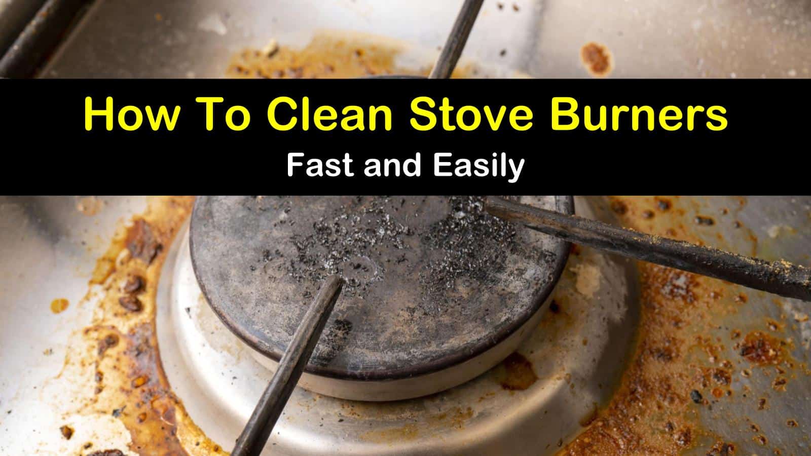 17 Fast & Easy Ways to Clean Stove Burners