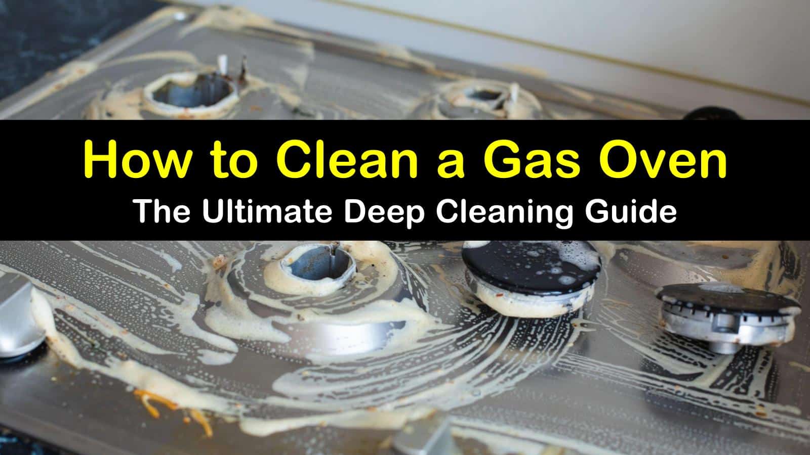 8 Ideal Ways to Clean a Gas Oven