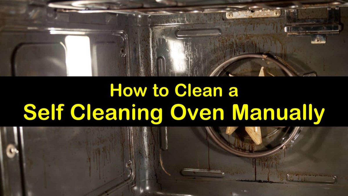 3+ Fast & Simple Ways to Clean a Self Cleaning Oven Manually