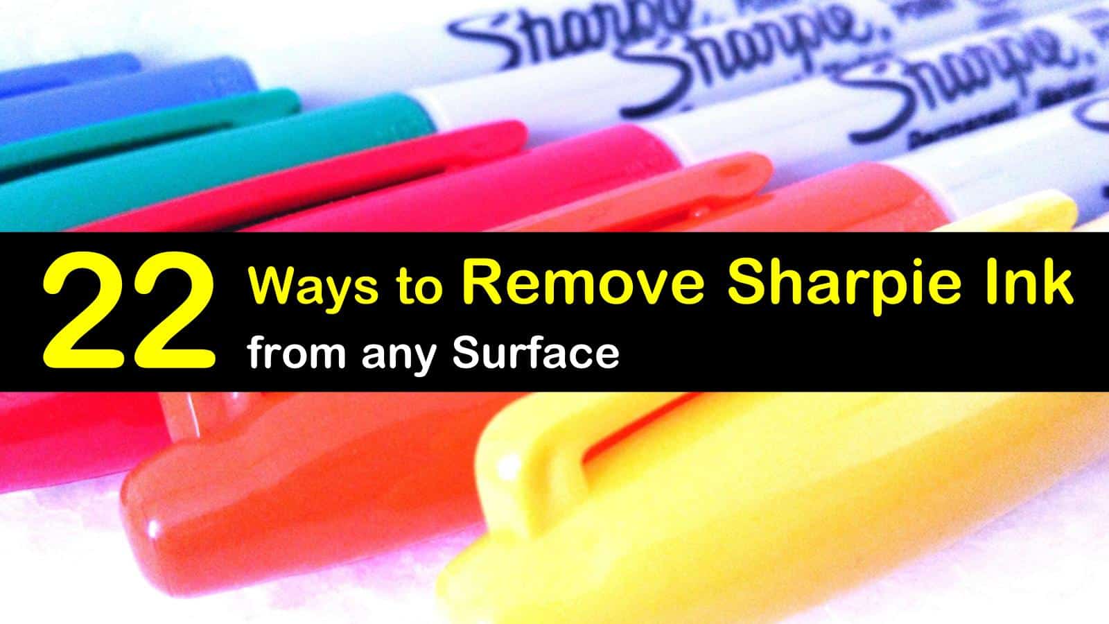 22 Ways to Remove Sharpie Ink from Any Surface - How to Remove a Sharpie - How To Get Sharpie Out Of Clothes Without Rubbing Alcohol